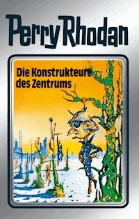 Perry Rhodan 41: Die Konstrukteure des Zentrums (Silberband) - Clark Darlton - ebook
