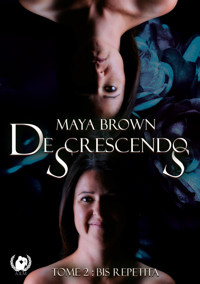 De(s)crescendo(s) - Tome 2 - Maya Brown - ebook