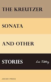 The Kreutzer Sonata and Other Stories - Leo Tolstoy - ebook