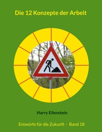 Die 12 Konzepte der Arbeit - Harry Eilenstein - ebook