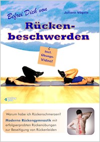 Befrei Dich von Rückenbeschwerden - Juliane Vögele - ebook