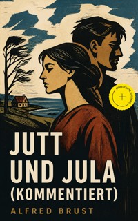 Jutt und Jula (Kommentiert) - Alfred Brust - ebook