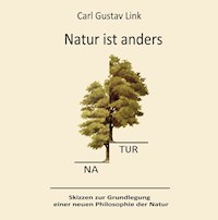 Natur ist anders - Carl Gustav Link - ebook