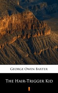 The Hair-Trigger Kid - George Owen Baxter - ebook