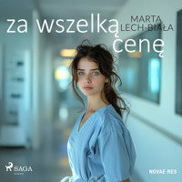 Za wszelką cenę - Marta Lech-Biała - ebook + audiobook