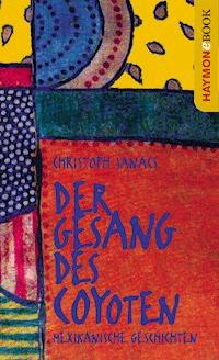 Der Gesang des Coyoten - Christoph Janacs - ebook