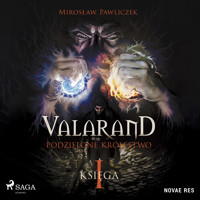 Valarand. Podzielone królestwo. Księga I - Mirosław Pawliczek - audiobook