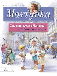 Martynka Zaczynam czytać z Martynką Ulubione opowieści - Delahaye Gilbert - książka