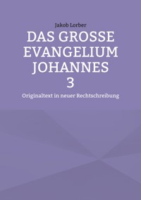 Das große Evangelium Johannes 3 - Jakob Lorber - ebook