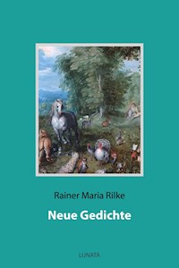 Neue Gedichte - Rainer Maria Rilke - ebook
