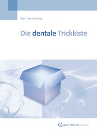 Die dentale Trickkiste - Wolfram Bücking - ebook