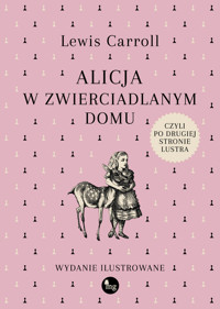 Alicja w zwierciadlanym domu, czyli po drugiej stronie lustra - Lewis Carroll - ebook + książka