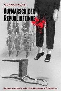 Aufmarsch der Republikfeinde - Gunnar Kunz - ebook