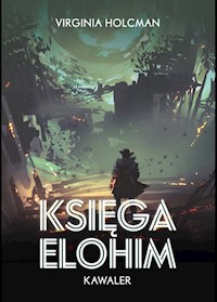 Księga Elohim. Kawaler - Virginia Holcman - ebook