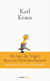 Karl Kraus: Ich bin der Vogel, den sein Nest beschmutzt - Kraus Karl - ebook