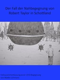 Der Fall der Nahbegegnung von Robert Taylor in Schottland - Mattis Lühmann - ebook