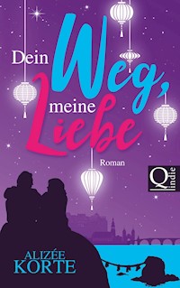 Dein Weg, meine Liebe - Alizée Korte - ebook