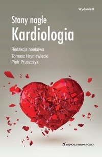 Stany nagłe Kardiologia wyd.II - prof. Tomasz Hryniewiecki i prof. Piotr Pruszczyk - książka