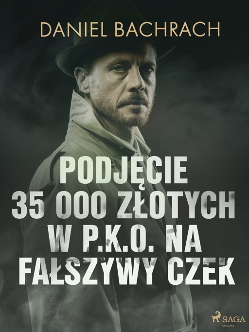 Okładka książki Podjęcie 35 000 złotych w P.K.O. na fałszywy czek