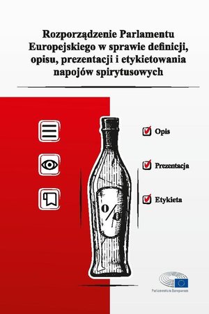 Rozporządzenie Parlamentu Europejskiego w sprawie definicji, opisu, prezentacji i etykietowania napojów spirytusowych - zbiorowa praca - książka