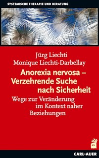 Anorexia nervosa – Verzehrende Suche nach Sicherheit - Jürg Liechti - ebook