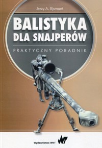 Balistyka dla snajperów - Ejsmont Jerzy A. - książka