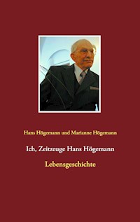 Ich, Zeitzeuge Hans Högemann - Hans Högemann - ebook