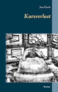 Kursverlust - Jens Kirsch - ebook