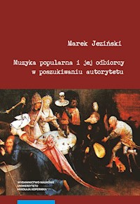 Muzyka popularna i jej odbiorcy w poszukiwaniu autorytetu - Jeziński Marek - książka