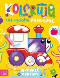 Koloruję i nie wychodzę poza linię - z lokomotywą. Wypukłe kontury - Podgórska Anna - książka