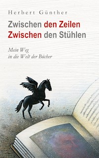 Zwischen den Zeilen Zwischen den Stühlen - Herbert Günther - ebook
