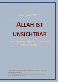 Allah ist unsichtbar - Martina Dr. Schäfer - ebook
