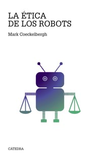 La ética de los robots - Mark Coeckelbergh - ebook