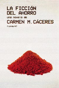 La ficción del ahorro - Carmen M. Cáceres - ebook