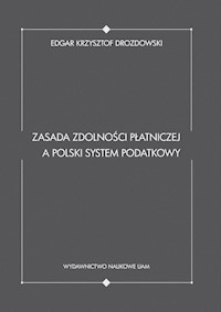 Zasada zdolności płatniczej a polski system podatkowy - Drozdowski Krzysztof Edgar - książka