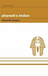 Pharaoh's Broker - Ellsworth Douglas - ebook