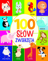 100 słów. Zwierzęta - zbiorowa praca - książka