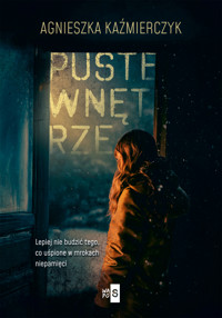 Puste wnętrze - Agnieszka Kaźmierczyk - ebook + książka