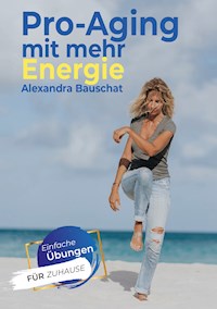 Pro-Aging mit mehr Energie - Alexandra Bauschat - ebook