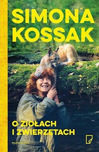 O ziołach i zwierzętach - Kossak Simona - książka