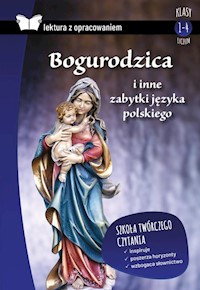 Bogurodzica i inne zabytki języka polskiego Lektura z opracowaniem -  - książka