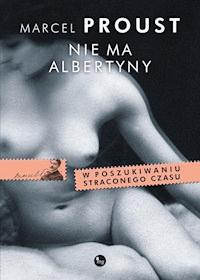 Nie ma Albertyny - Proust Marcel - ebook + książka