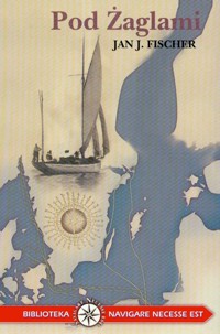 Pod żaglami - Fischer Jan J. - książka