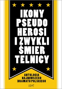 Ikony, pseudoherosi i zwykli śmiertelnicy - Bogacz Szymon, Jakubowski Jarosław, Janiczak Jolanta, Jarosz Robert, Orłowski Szczepan, Pałyga Artur - książka