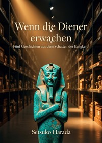 Wenn die Diener erwachen - Setsuko Harada - ebook