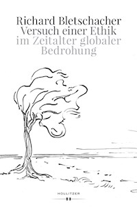 Versuch einer Ethik im Zeitalter globaler Bedrohung - Richard Bletschacher - ebook