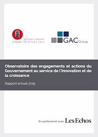 Observatoire des engagements et actions du Gouvernement au service de l'innovation et de la croissance - Comité Richelieu - ebook