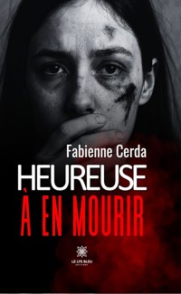 Heureuse à en mourir - Fabienne Cerda - ebook