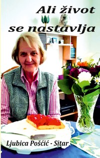 Ali zivot se nastavlja - Ljubica Poscic - ebook