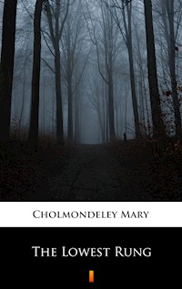 The Lowest Rung - Mary Cholmondeley - ebook
